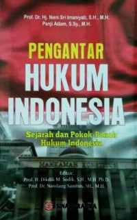Pengantar Hukum Indonesia: Sejarah dan Pokok-Pokok Hukum Indonesia
