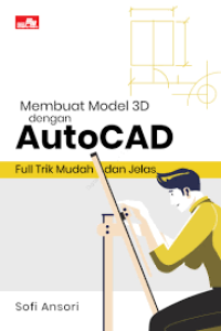 Membuat Model 3D dengan AutoCAD (Full Trik Mudah dan Jelas)