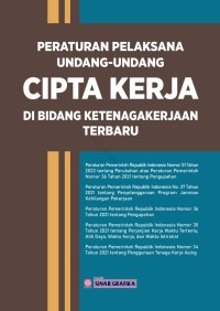 PERATURAN PELAKSANA UNDANG-UNDANG CIPTA KERJA : DI BIDANG KETENAGAKERJAAN TERBARU