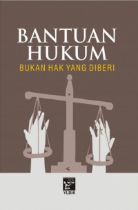 Bantuan Hukum: bukan hak yang diberi