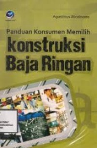 Panduan Konsumen Memilih Konstruksi Baja Ringan