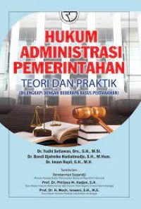 Hukum Administrasi Pemerintahan : Teori dan Praktik (Dilengkapi dengan Beberapa Kasus Pertanahan