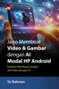 Jago Membuat Video & Gambar dengan AI Modal HP Android