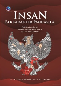 INSAN BERKARAKTER PANCASILA: Paradigma Baru Membumikan Pancasila dalam Perbuatan