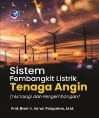 Sistem Pembangkit Listrik Tenaga Angin (Teknologi dan Pemgembangan)