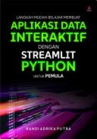 Langkah Mudah Belajar Membuat Aplikasi Data Interaktif dengan Streamlit Python untuk Pemula