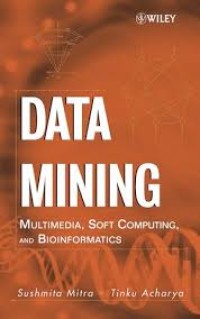Data Mining : Multimedia, Soft Computing, and BioInformatics